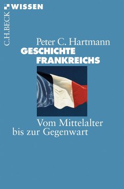 Geschichte Frankreichs (eBook, ePUB) - Hartmann, Peter C.