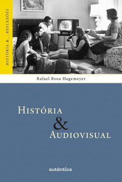 História & Audiovisual (eBook, ePUB) - Hagemeyer, Rafael Rosa