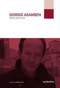 Ideia da prosa (eBook, ePUB) - Agamben, Giorgio; Barrento, João