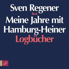 Meine Jahre mit Hamburg-Heiner. Logbücher (MP3-Download) - Regener, Sven