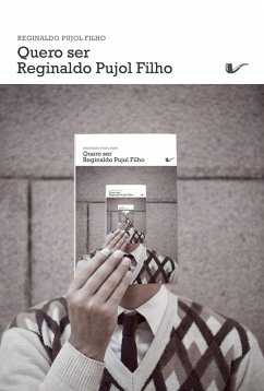 Quero ser Reginaldo Pujol Filho (eBook, ePUB) - Pujol Filho, Reginaldo