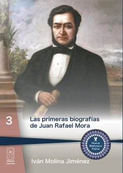 Las primeras biografías de Juan Rafael Mora (eBook, ePUB)