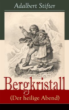 Bergkristall (Der heilige Abend) (eBook, ePUB) - Stifter, Adalbert