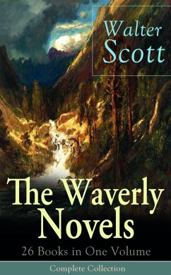 The Waverly Novels: 26 Books in One Volume - Complete Collection (eBook, ePUB) - Scott, Walter