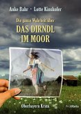 Die ganze Wahrheit über das Dirndl im Moor (eBook, ePUB)