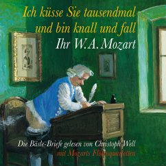 Ich küsse Sie tausendmal und bin knall und fall: Ihr W.A. Mozart (MP3-Download) - Mozart, Wolfgang Amadeus