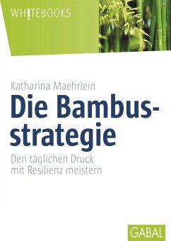 Die Bambusstrategie (eBook, ePUB) - Maehrlein, Katharina