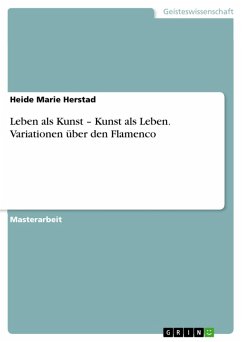 Leben als Kunst - Kunst als Leben. Variationen über den Flamenco (eBook, PDF) - Herstad, Heide Marie
