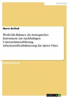 Work-Life-Balance als strategisches Instrument zur nachhaltigen Unternehmensführung. Arbeitszeitflexibilisierung für aktive Väter (eBook, PDF) - Beilfuß, Mario