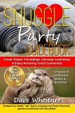 The Snuggle Party Guidebook: Create Deeper Friendships, Decrease Loneliness, & Enjoy Nurturing Touch Community (eBook, ePUB) The Snuggle Party Guidebook: Create Deeper Friendships, Decrease Loneliness, & Enjoy Nurturing Touch Community (eBook, ePUB)