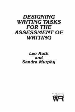 Designing Writing Tasks for the Assessment of Writing - Ruth, Leo; Murphy, Sandra