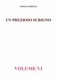 Un prezioso scrigno. Volume VI (eBook, PDF) - Andreoli, Sergio