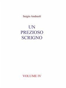 Un prezioso scrigno. Volume IV (eBook, PDF) - Andreoli, Sergio