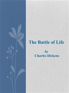 The battle of life (eBook, ePUB) - Dickens, Charles