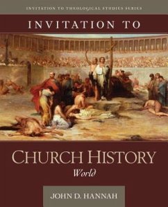 Invitation to Church History - Hannah, John D