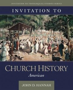 Invitation to Church History - Hannah, John D