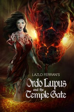 Ordo Lupus and the Temple Gate (An Ex Secret Agent Paranormal Investigator Thriller) Volume 1 of Ordo Lupus and the Blood Moon Prophecy (eBook, ePUB) - Ferran, Lazlo