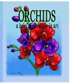 Orchids A Brief Exploration Through Art (Adult Coloring Book Series, #1) (eBook, ePUB)