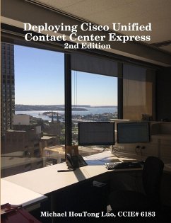 Deploying Cisco Unified Contact Center Express - Luo, Ccie Michael Houtong