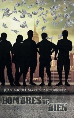 Hombres de bien - Rodríguez, Juan Miguel Martínez