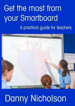 Get the Most from your SMARTboard - Nicholson, Danny