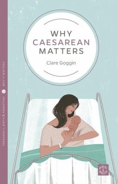 Why Caesarean Matters - Goggin, Clare