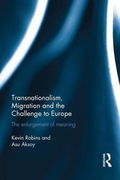 Transnationalism, Migration and the Challenge to Europe - Robins, Kevin; Aksoy, Asu