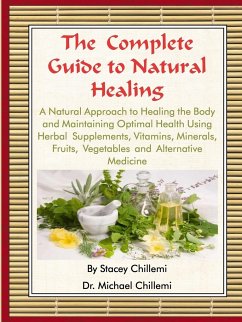 The Complete Guide to Natural Healing - Chillemi, Stacey; Chillemi, Michael