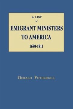 A List of Emigrant Ministers to America 1690-1811 - Fothergill, Gerald