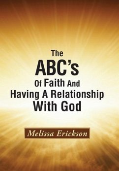 The ABC's Of Faith And Having A Relationship With God - Erickson, Melissa