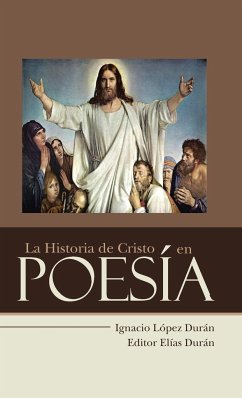 La Historia de Cristo en Poesía - Durán, Ignacio López