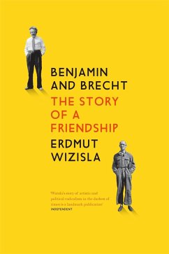 Benjamin and Brecht: The Story of a Friendship Erdmut Wizisla Author