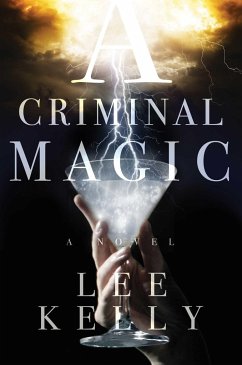 A Criminal Magic - Kelly, Lee