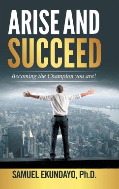 Arise and Succeed - Ekundayo, Ph. D. Samuel