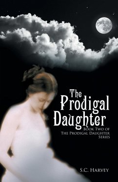 The Prodigal Daughter - Harvey, S. C.