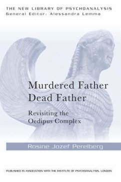 Murdered Father, Dead Father - Perelberg, Rosine Jozef (Training and Supervising Analyst, British P