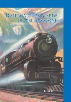 Railroad Postcards of Yellowstone - Ferris, Frank