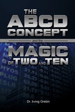 THE ABCD CONCEPT and THE MAGIC of TWO and TEN - Grebin, Irving