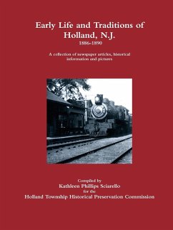 Early Life and Traditions of Holland, N.J. 1886-1890 - Sciarello, Kathleen Phillips