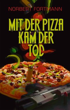 Mit der Pizza kam der Tod - Fortmann, Norbert