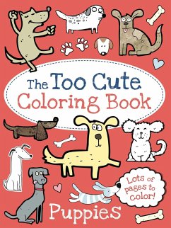 The Too Cute Coloring Book: Puppies - Little Bee Books
