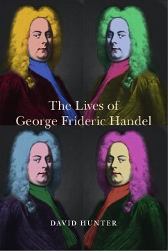 The Lives of George Frideric Handel - Hunter, David
