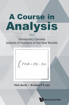 A Course in Analysis - Jacob, Niels (Swansea Univ, Uk); Evans, Kristian P (Swansea Univ, Uk)