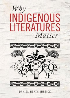 Why Indigenous Literatures Matter - Justice, Daniel Heath