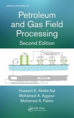 Petroleum and Gas Field Processing - Abdel-Aal, Hussein K; Aggour, Mohamed A; Fahim, Mohamed A