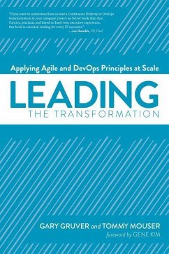 Leading the Transformation: Applying Agile and Devops Principles at Scale - Gruver, Gary; Mouser, Tommy