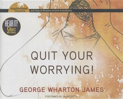 Quit Your Worrying! - James, George Wharton