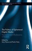 The Politics of Ephemeral Digital Media