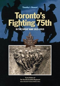 Toronto's Fighting 75th in the Great War - Stewart, Timothy J.