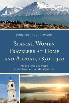 Spanish Women Travelers at Home and Abroad, 1850-1920 - Jenkins Wood, Jennifer